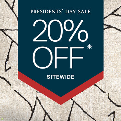 Presidents' Day Sale | 20% Off* | Sitewide