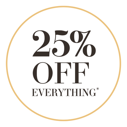 25% Off Everything*