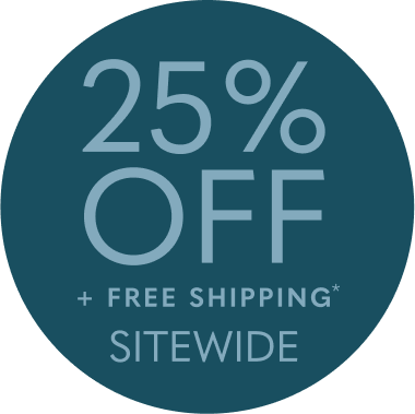 25% Off Sitewide*