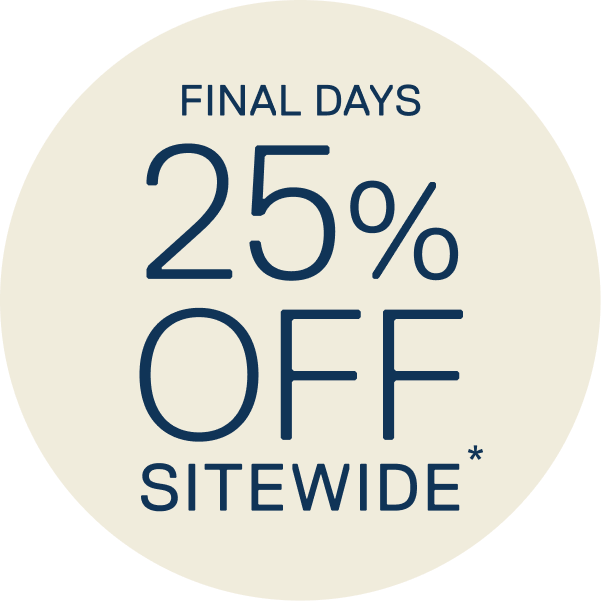 25% Off Sitewide*
